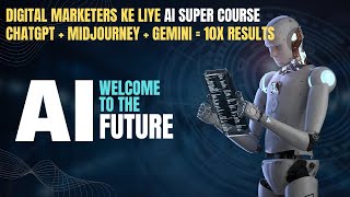 Ultimate AI Course for Digital Marketers: Master ChatGPT, Midjourney & Gemini!