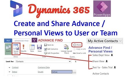 Create and Share Advance / Personal Views to User or Team in Dynamics 365