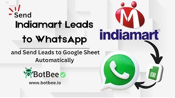 Send IndiaMART Leads to WhatsApp & Google Sheets Automatically | BotBee Integration Tutorial