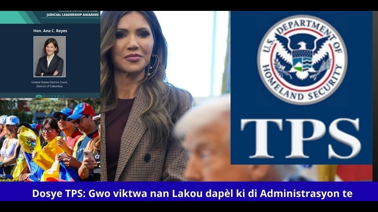 🔥🚨🇭🇹🇺🇸🔥Gwo Dosye TPS:  Bòn Nouvèl Lakou Dapel konfime desizyon Jij Ana Reyes sou TPS Ayisyen yo.