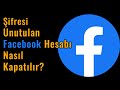 Ifresi unutulan facebook hesab nasl kapatlr 2021