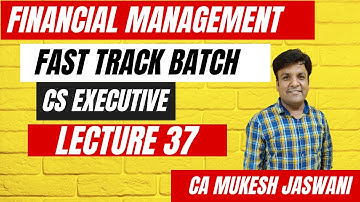 Lecture 37 | Fast Track Batch | Working Capital Estimation| Working Capital | CS Executive |