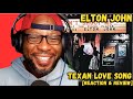 ELTON JOHN TEXAN LOVE SONG REACTION FIRST TIME HEARING THIS AMAZING TRACK mp3