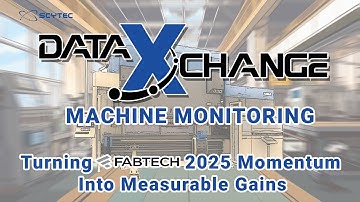 Scytec DataXchange: Fabtech 2025 Machine Monitoring Overview