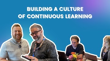 Building A Culture Of Continuous Learning