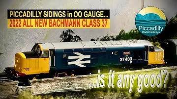 PICCADILLY SIDINGS IN OO GAUGE – 2022 All new Bachmann Class 37