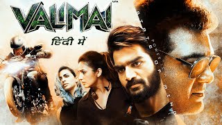 Valimai Full Movie Hindi Dubbed 2022 | Ajith Kumar, Kartikeya Gummakonda, Huma Q | HD Facts & Review