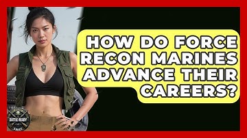 How Do Force Recon Marines Advance Their Careers? - Battle Ready Force
