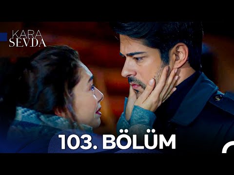 Kara Sevda 103. Bölüm