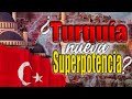 La gran estrategia turca: ¿Será Turquía la nueva SUPERPOTENCIA del MUNDO?