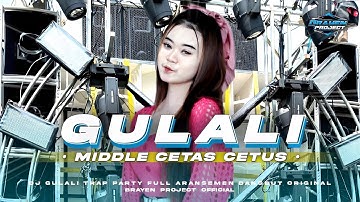 DJ GULALI VIRAL 2K25 MIDDLE CETAS CETUS TRAP PARTY FULL ARANSEMEN DANGDUT ORIGINAL BRAYEN PROJECT
