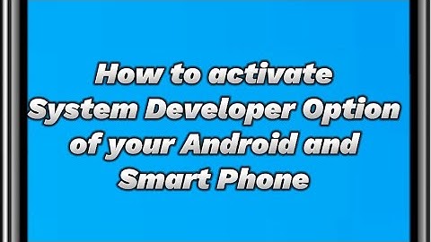How to Activate System Developer Options of your Android and Smart Phone? | Jay Tech