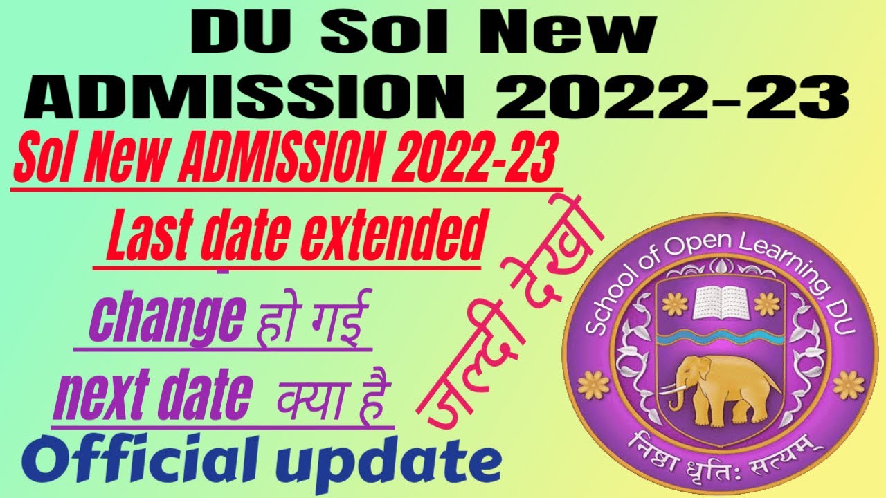 DU Sol New Admission 2022-23 last date Extended | Sol All course admission form fill date change |