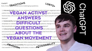 ChatGPT Asks VEGAN ACTIVIST Difficult Questions