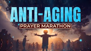 Anti-Aging Prayer marathon