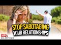 4 Behaviors That Scare Men Off and Sabotage Your Relationship