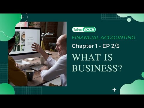Video [Tự học ACCA] - FA / F3 - CHAPTER 1.2: WHAT IS... - YouTube