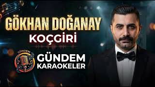 Gökhan Doğanay - Koçgi̇ri̇ (Karaoke) 2026