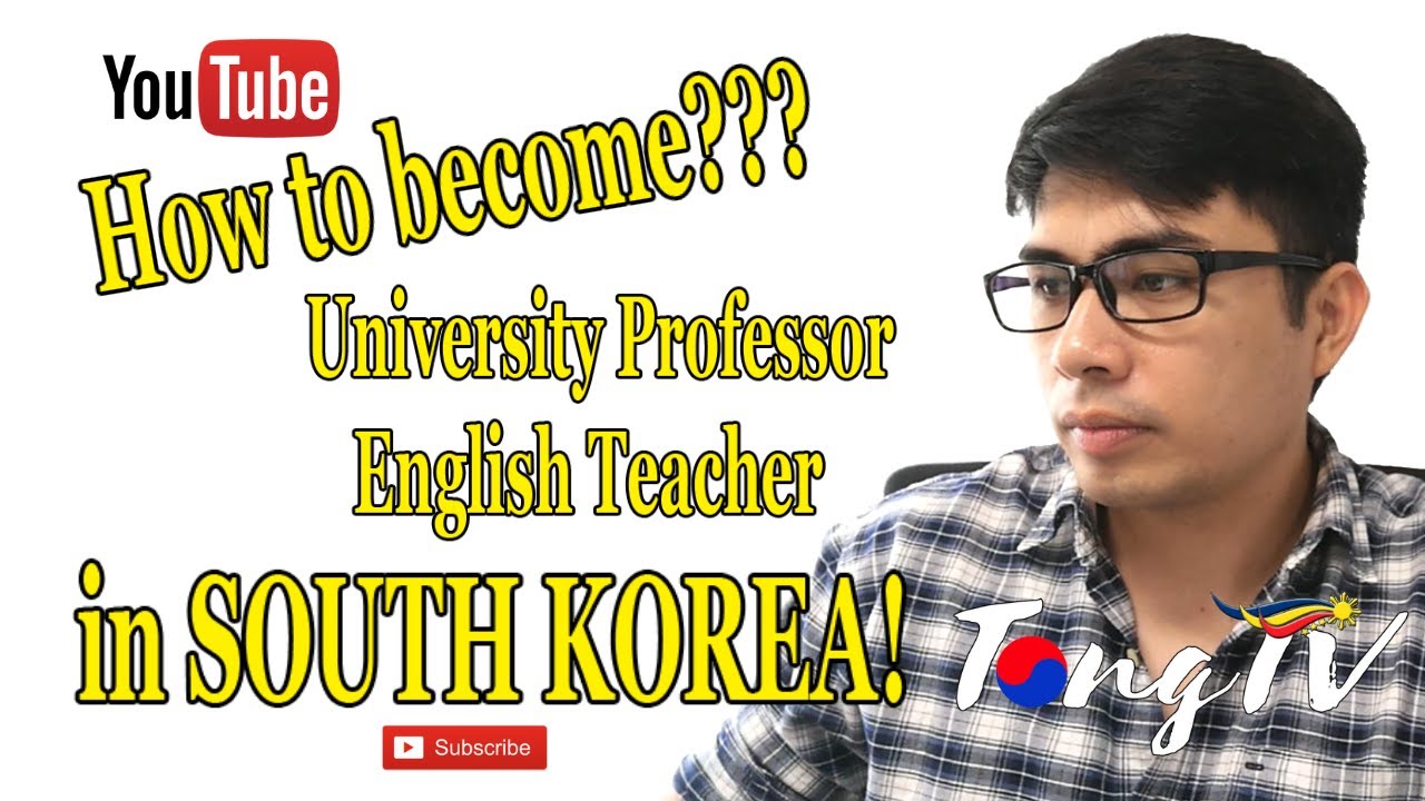 TEACHING IN SOUTH KOREA! How to become Univ Professor or English ...