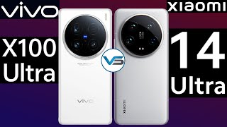 Xiaomi 14 Ultra 5G VS Vivo X100 Ultra 5G | Vivo X100 Ultra 5G VS Xiaomi 14 Ultra 5G