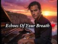 ECHOES OF YOUR BREATH✨Sad Melancholic Romantic Piano Ballad