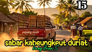Dongeng Sunda Sabar Kabeungkeut Duriat  15 pa Agus Bertemu Dengan Mantan Istrinya