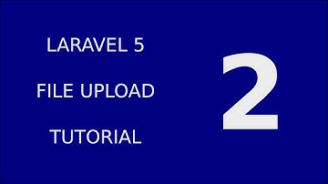 Laravel 5 FileUpload Tutorial System - 2  Create upload form and action part 1