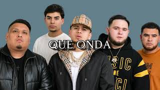 QUE ONDA - Calle 24, Chino Pacas, Fuerza Regida
