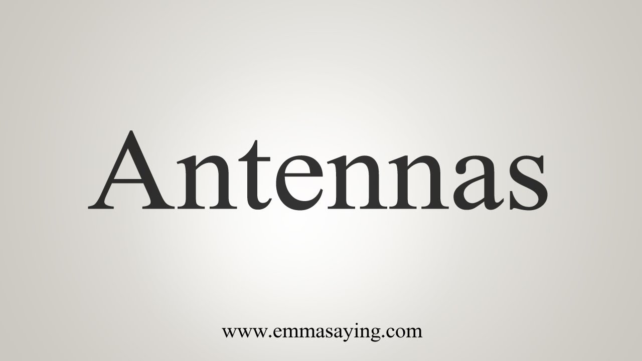 How To Say Antennas YouTube