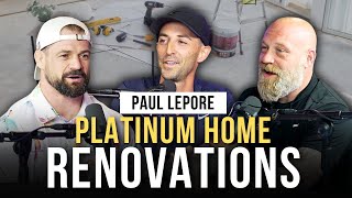 Paul Lepore of Platinum Home Renovations  Joins | Episode 32 | The Modern Man’s Podcast