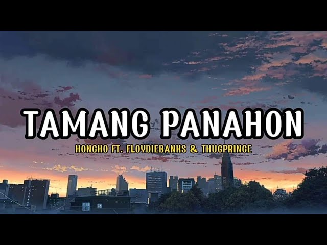 Honcho - Tamang Panahon ft. Floydiebanks & Thugprince (Lyrics Video)