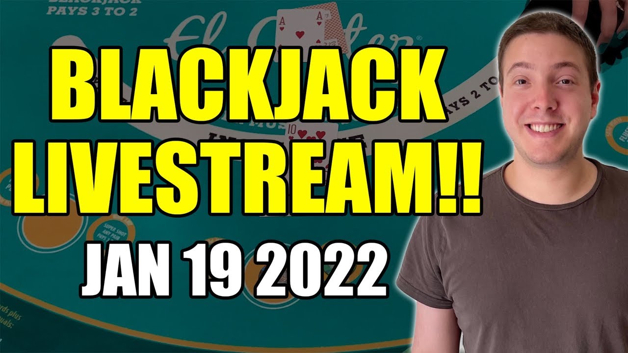 Download LIVE: BLACKJACK! TIME TO WIN BIG! January 19th 2022