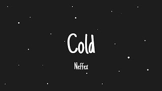 Cold ❄️ (Lyrics) - Neffex