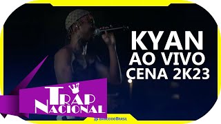 Kyan - Show Completo (Cena 2k23 AO VIVO)