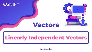 33.Linearly Independent Vectors | Vectors | JEE Maths | Egnify