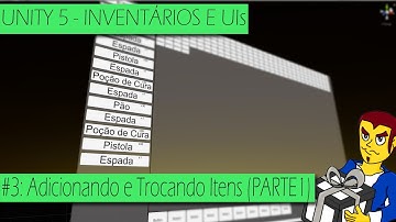 TUTORIAL UNITY 5 - INVENTÁRIOS #3 - ADICIONAR E TROCAR ITENS NO INVENTÁRIO (PARTE 1)