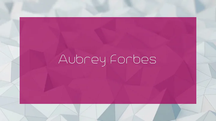 Aubrey Forbes - appearance