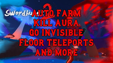 Roblox Swordburst 2 Hack/Script AUTO FARM, KILL AURA, INVISIBLE, FLOOR TELEPORTS AND MORE
