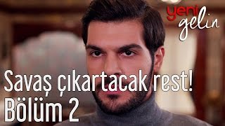 Yeni Gelin 2. Bölüm - Savaş Çıkartacak Rest!