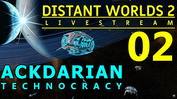 DISTANT WORLDS 2 Ackdarian Technocracy 02 - Research ALL THE THINGS! - PREVIEW RELEASE