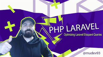 PHP Laravel Optimizing Eloquent Queries - طريقة عمل تحسين للكويري الخاصة بمشروعك