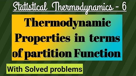 Statistical Thermodynamics Part - 6 # Thermodynamic Properties in term of Partition Function