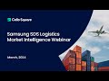 Samsung sds logistics market intelligence webinar  march 2024