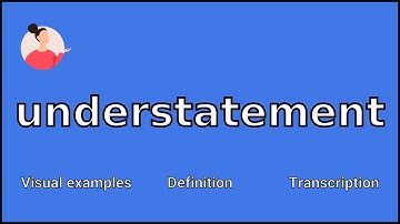 UNDERSTATEMENT - Meaning and Pronunciation