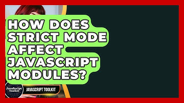 How Does Strict Mode Affect JavaScript Modules? - JavaScript Toolkit