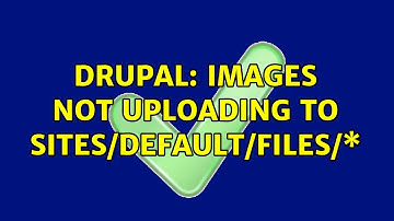 Drupal: Images Not Uploading to sites/default/files/\*