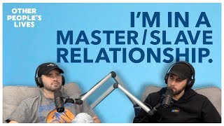 I'm In A Master/Slave Relationship | Other People's Lives screenshot 5