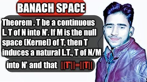 banach space theorem/quotient space  theorem/continuous linear transformation /functional analysis