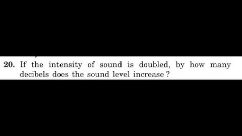 If the intensity of sound is doubled, by how many decibels does the sound level increase?
