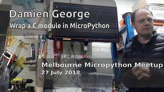 MicroPython Melbourne Meetup: Wrap C In MicroPython
